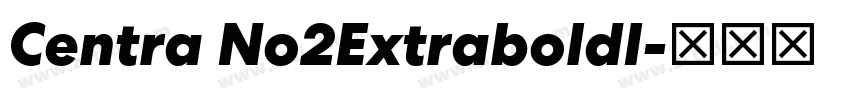 Centra No2ExtraboldI字体转换